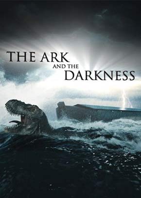 The Ark and the Darkness | Documentary about evidence of Noah's Flood