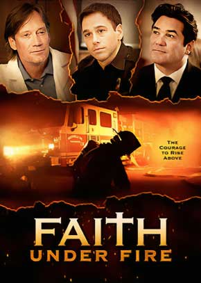 Faith Under Fire | Keven Sorbo, Dean Cain, Nick Vlassopoulos